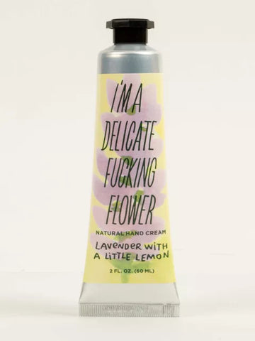 I'm A Delicate Fucking Flower Hand Cream - Lavender
