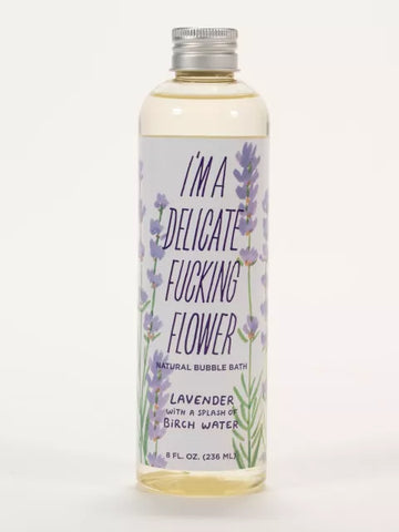 I'm A Delicate Fucking Flower Bubble Bath - Lavender Birch