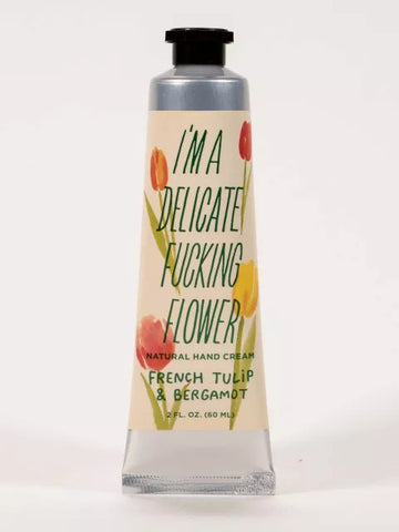 I'm A Delicate Fucking Flower Hand Cream - Tulip
