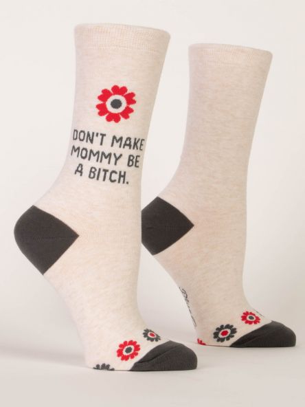 Women's Don't Make Mommy Crew Socks