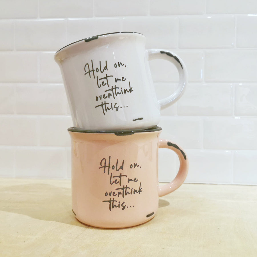 Let Me Over Think This Mug - Pink