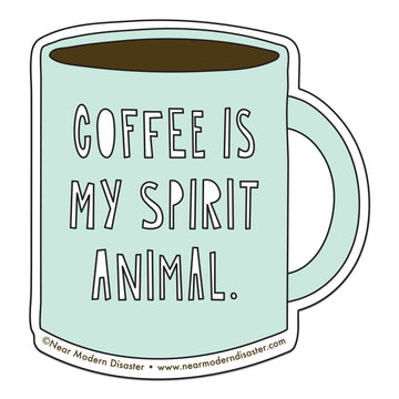 Coffee is My Spirit Animal - 3