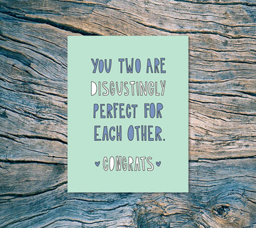 Disgustingly Perfect Card