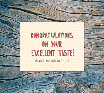 Excellent Taste (Anniversary) Card