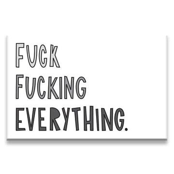 F*ck Everything - Fridge Magnet